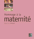 Couverture du livre « Hommage à la maternité » de Fabrice Midal aux éditions Pre Aux Clercs