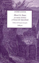 Couverture du livre « Henri le saux moine chretien a l'ecoute des upanishads » de Gozier A aux éditions Arfuyen