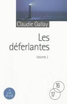 Couverture du livre « Les déferlantes t.1 » de Claudie Gallay aux éditions A Vue D'oeil