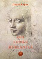 Couverture du livre « Les lignes hurlantes » de David Rajjou aux éditions Le Lys Bleu