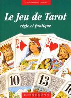 Couverture du livre « Le Jeu De Tarot, Regle Et Pratique » de Claude-Marcel Laurent aux éditions Bornemann