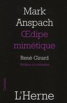 Couverture du livre « Oedipe mimétique » de Mark Anspach aux éditions L'herne