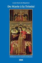 Couverture du livre « De Marie à la trinité » de Louis-Marie De Blignieres aux éditions Dominique Martin Morin