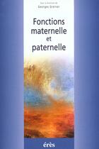 Couverture du livre « Fonctions maternelle et paternelle » de Georges Greiner aux éditions Eres