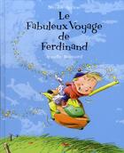 Couverture du livre « Le fabuleux voyage de Ferdinand » de Annette Boisnard et Nicolas Ancion aux éditions Mijade
