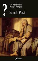 Couverture du livre « QUE PENSER DE... ? : Saint Paul (2e édition) » de Philippe Wargnies et Pierre Warin aux éditions Fidelite