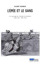Couverture du livre « L'épée et le sang ; une histoire du concept de noblesse (vers 1500-vers 1650) » de Ellery Schalk aux éditions Champ Vallon