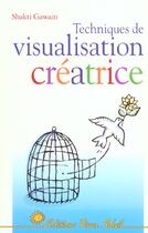 Couverture du livre « Techniques de visualisation creatrice » de Shakti Gawain aux éditions Vivez Soleil