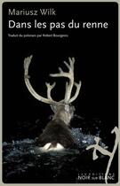Couverture du livre « Dans les pas du renne » de Mariusz Wilk aux éditions Noir Sur Blanc