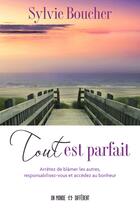 Couverture du livre « Tout est parfait » de Sylvie Boucher aux éditions Un Monde Different