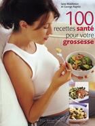 Couverture du livre « 100 recettes santé pour votre grossesse » de Jane Middleton aux éditions Saint-jean Editeur
