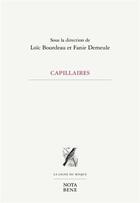 Couverture du livre « Capillaires » de Fanie Demeule et Loic Bourdeau aux éditions Nota Bene