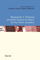 Couverture du livre « Marguerite-a. primeau, premiere femme de lettres du far ouest can » de Sing Pamela V. aux éditions David