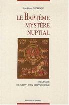 Couverture du livre « Le baptême, mystère nuptial » de Cattenoz Jean-P aux éditions Carmel