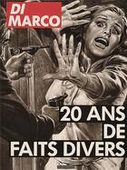 Couverture du livre « 20 ans de faits divers » de Angelo Di Marco aux éditions Hoebeke
