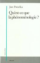 Couverture du livre « Qu'est-ce que la phenomenologie ? » de Jan Patocka aux éditions Millon