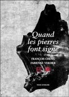 Couverture du livre « Quand les pierres font signe » de Francois Cheng et Fabienne Verdier aux éditions Voix D'encre