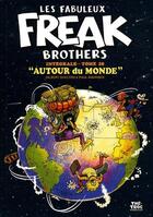 Couverture du livre « Les fabuleux freak brothers ; intégrale t.10 ; autour du monde » de Gilbert Shelton et Paul Mavrides aux éditions The Troc
