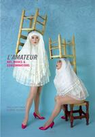 Couverture du livre « L'amateur ; arts, modes et consommations » de Olivier Assouly aux éditions Institut Francais De La Mode