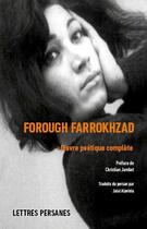 Couverture du livre « Oeuvre poétique complète » de Forough Farrokhzad aux éditions Lettres Persanes