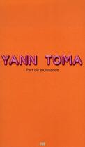 Couverture du livre « Yann toma ; part de jouissance » de  aux éditions Jannink