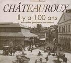 Couverture du livre « Chateauroux ; il y a 100 ans en cartes postales » de Christophe Belser aux éditions Patrimoines & Medias