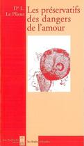 Couverture du livre « Les préservatifs des dangers de l'amour » de Le Pileur Dr L aux éditions Jean-paul Rocher