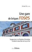 Couverture du livre « Une gare de briques roses » de Michel Wallon aux éditions Talaia