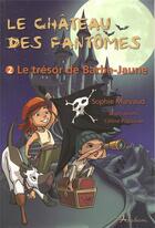 Couverture du livre « Le château des fantômes Tome 2 ; le trésor de Barbe-jaune » de Sophie Marvaud aux éditions Adabam