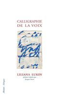 Couverture du livre « Calligraphie de la voix » de Liliana Lukin aux éditions Alidades