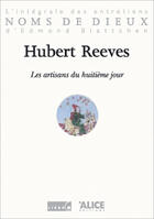 Couverture du livre « Artisans Du Huitieme Jour » de Hubert Reeves aux éditions Alice