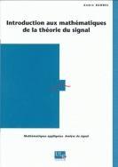 Couverture du livre « Introduction aux mathématiques de la théorie du signal » de Andre Burnel aux éditions Pulg