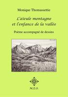 Couverture du livre « L'aïeule de la montagne et l'enfance de la vallée » de Monique Thomassetie aux éditions M.e.o.