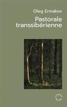 Couverture du livre « Pastorale transsibérienne » de Oleg Ermakov aux éditions Syrtes