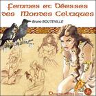 Couverture du livre « Femmes et deesses des mondes celtiques » de Bruno Boutteville aux éditions Deirdre