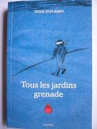 Couverture du livre « Tous les jardins grenade » de Cecilia Jules-Burth aux éditions Js
