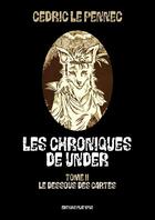 Couverture du livre « Les chroniques de Under t.2 ; le dessous des cartes » de Cedric Le Pennec aux éditions Platypus