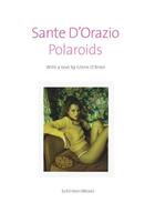 Couverture du livre « Sante d'orazio polaroids » de D'Orazio Sante aux éditions Schirmer Mosel