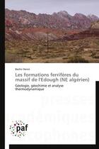 Couverture du livre « Les formations ferrifères du massif de l'Edough ; NE algérien » de Bachir Henni aux éditions Presses Academiques Francophones