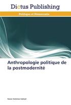 Couverture du livre « Anthropologie politique de la postmodernite » de Gabryel-N aux éditions Dictus
