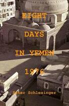 Couverture du livre « Peter schlesinger 8 days in yemen 1976 » de Schlesinger Peter aux éditions Damiani