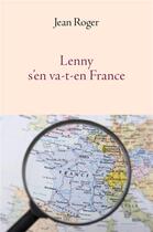Couverture du livre « Lenny s'en va-t-en france » de Jean Roger aux éditions Librinova