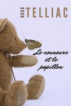 Couverture du livre « Le Nounours et le Papillon » de Hugo Telliac aux éditions Librinova