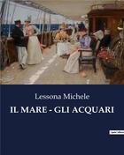 Couverture du livre « IL MARE - GLI ACQUARI » de Michele Lessona aux éditions Culturea