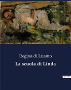 Couverture du livre « La scuola di Linda » de Di Luanto Regina aux éditions Culturea