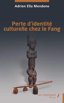 Couverture du livre « Perte d'identité culturelle chez le Frang » de Adrien Ella Mendene aux éditions Les Impliques