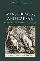Couverture du livre « War, Liberty, and Caesar: Responses to Lucan's Bellum Ciuile, ca. 1580 » de Paleit Edward aux éditions Oup Oxford