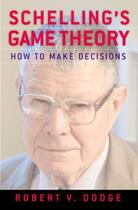 Couverture du livre « Schelling's Game Theory: How to Make Decisions » de Dodge Robert V aux éditions Oxford University Press Usa