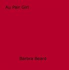 Couverture du livre « Au Pair Girl » de Beard Barbra aux éditions Disruptive Publishing