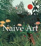 Couverture du livre « Naive Art » de Nathalia Brodskaya aux éditions Parkstone International